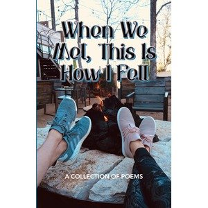 When We Met, This Is How I Felt